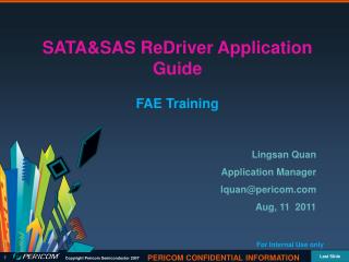 SATA&amp;SAS ReDriver Application Guide FAE Training Lingsan Quan Application Manager