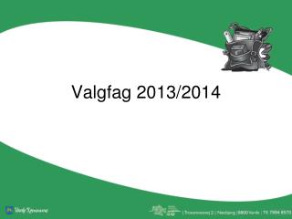 Valgfag 2013/2014