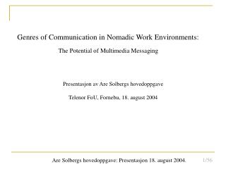 Are Solbergs hovedoppgave: Presentasjon 18. august 2004.