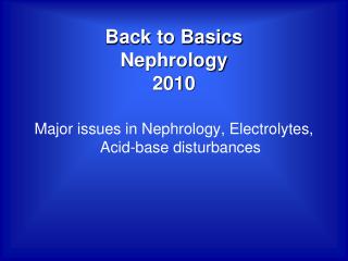 Back to Basics Nephrology 2010