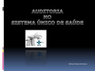 AUDITORIA NO SISTEMA ÚNICO DE SAÚDE