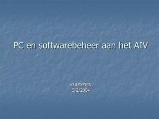 PC en softwarebeheer aan het AIV