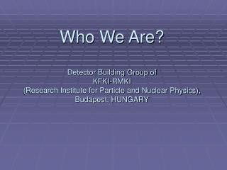 Who We Are?