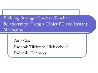 Building Stronger Student-Teacher Relationships Using a Tablet PC and Instant Messaging