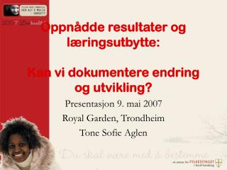 Oppnådde resultater og læringsutbytte: Kan vi dokumentere endring og utvikling?