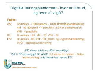 Digitale læringsplattformer - hvor er Ulsrud, og hvor vil vi gå?