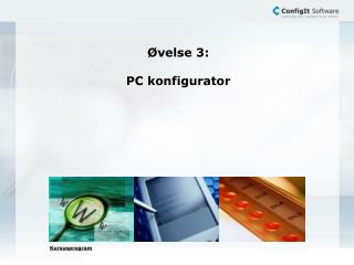Øvelse 3: PC konfigurator