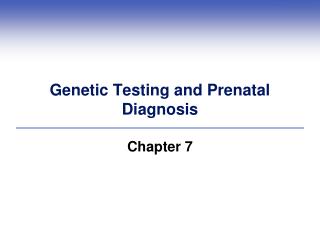 Genetic Testing and Prenatal Diagnosis
