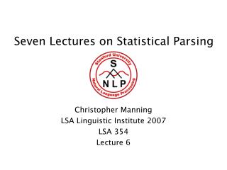 Seven Lectures on Statistical Parsing