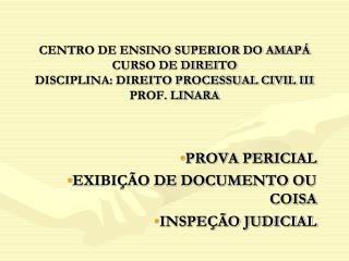 PROVA PERICIAL EXIBIÇÃO DE DOCUMENTO OU COISA INSPEÇÃO JUDICIAL