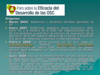 Orígenes: Marzo 2005 : Gobiernos y donantes oficiales aprueban la DP.