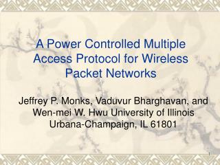 A Power Controlled Multiple Access Protocol for Wireless Packet Networks