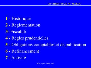 1 - Historique 2 - Réglementation 3- Fiscalité 4 - Règles prudentielles