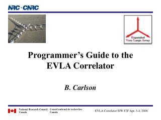 Programmer’s Guide to the EVLA Correlator B. Carlson