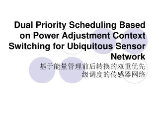 Dual Priority Scheduling Based on Power Adjustment Context Switching for Ubiquitous Sensor Network