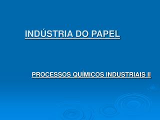 INDÚSTRIA DO PAPEL