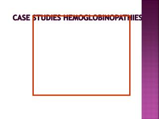 Case Studies Hemoglobinopathies