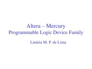 Altera – Mercury Programmable Logic Device Family