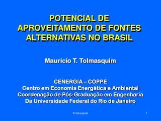 POTENCIAL DE APROVEITAMENTO DE FONTES ALTERNATIVAS NO BRASIL