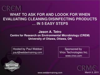 WHAT TO ASK FOR AND LOOOK FOR WHEN EVALUATING CLEANING/DISINFECTING PRODUCTS … IN 5 EASY STEPS