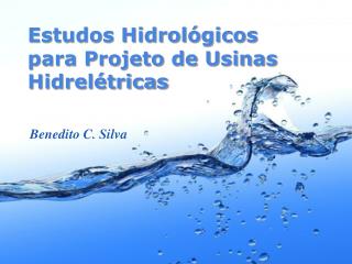 Estudos Hidrológicos para Projeto de Usinas Hidrelétricas