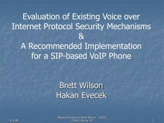 Evaluation of Existing Voice over Internet Protocol Security Mechanisms &amp;