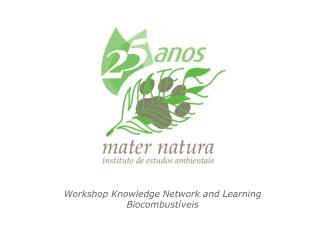 Workshop Knowledge Network and Learning Biocombustíveis