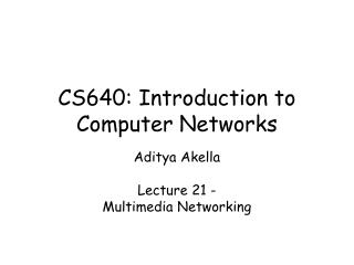 CS640: Introduction to Computer Networks