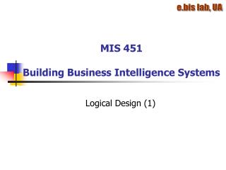 MIS 451 Building Business Intelligence Systems