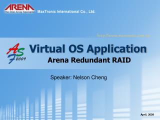 Virtual OS Application Arena Redundant RAID