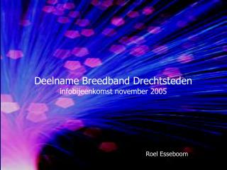 Deelname Breedband Drechtsteden infobijeenkomst november 2005