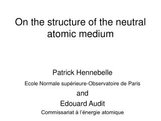 On the structure of the neutral atomic medium