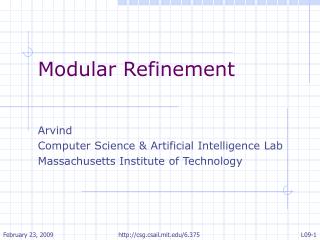 Modular Refinement Arvind Computer Science &amp; Artificial Intelligence Lab