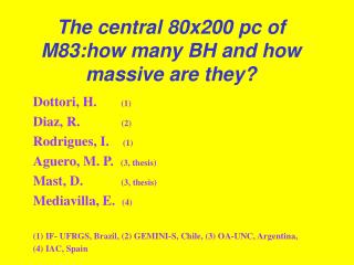 The central 80x200 pc of M83:how many BH and how massive are they?