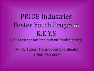 PRIDE Industries Foster Youth Program K.E.Y.S (Kaleidoscope for Employment Youth Success)