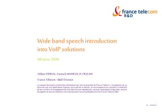 Wide band speech introduction into VoIP solutions 9th June 2004