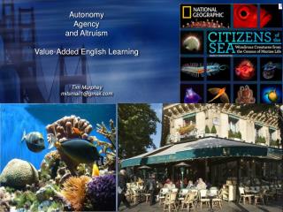 Autonomy Agency and Altruism Value-Added English Learning Tim Murphey mitsmail1@gmail