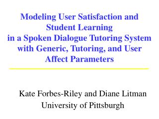 Kate Forbes-Riley and Diane Litman University of Pittsburgh