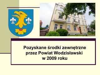 Pozyskane środki zewnętrzne przez Powiat Wodzisławski w 2009 roku