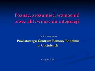 Poznać, zrozumieć, wzmocnić przez aktywność do integracji