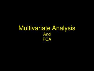 Multivariate Analysis And PCA