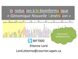 In t roduc t ion à l a bioinform a t ique « Génomique Nouvelle G énér a t ion »