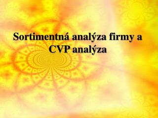 Sortimentná analýza firmy a CVP analýza