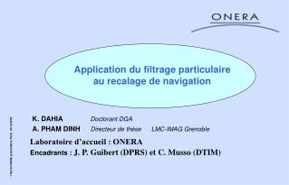 Application du filtrage particulaire au recalage de navigation