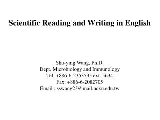 Scientific Reading and Writing in English Shu-ying Wang, Ph.D. Dept. Microbiology and Immunology