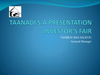 TAANADI S.A PRESENTATION INVESTOR’S FAIR