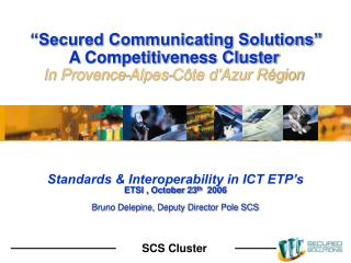 Standards &amp; Interoperability in ICT ETP’s ETSI , October 23 th 2006