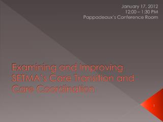 Examining and Improving SETMA’s Care Transition and Care Coordination
