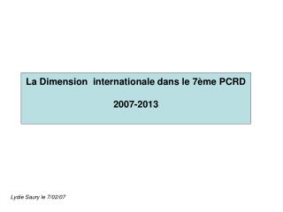 La Dimension internationale dans le 7ème PCRD 2007-2013