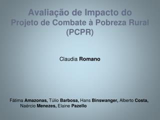 Avaliação de Impacto do Projeto de Combate à Pobreza Rural (PCPR)